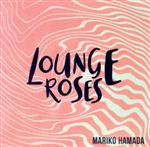 LOUNGE ROSES -浜田真理子の昭和歌謡-