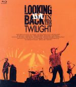 LOOKING BACK IN THE TWILIGHT(通常版)(Blu-ray Disc)