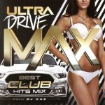 ULTRA DRIVE MAX-BEST CLUB HITS MIX- mixed by DJ KAZ
