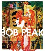 The Art of BOB PEAK(アート オブ ボブ・ピーク)