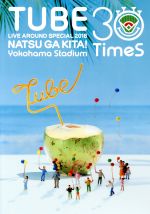 TUBE LIVE AROUND SPECIAL 2018 夏が来た! ~Yokohama Stadium 30 Times~(Blu-ray Disc)