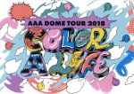 AAA DOME TOUR 2018 COLOR A LIFE(Blu-ray Disc)