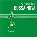 GREATEST BOSSA NOVA