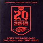 OPEN THE MUSIC GATE Unit History disc 1999-2019