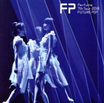 Perfume 7th Tour 2018 「FUTURE POP」(通常版)