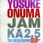 Jam Ka 2.5 The Tokyo Session