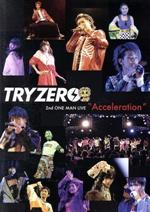 TRYZERO 2ndワンマン~Acceleration~