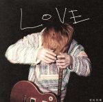 LOVE(初回生産限定盤)(DVD付)(紙ジャケット仕様)(DVD1枚付)