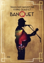 String Quartet“BANQUET”(Blu-ray Disc)