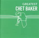 GREATEST CHET BAKER