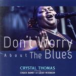 Don’t Worry About The Blues