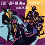 Don’t Stop Me Now~Cornerstones EP~