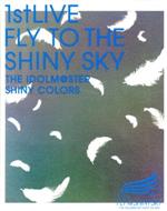 THE IDOLM@STER SHINY COLORS 1stLIVE FLY TO THE SHINY SKY(Blu-ray Disc)