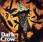 Dark Crow(初回生産限定盤)(DVD付)(DVD1枚付)