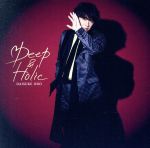 Deep & Holic(初回限定盤)(Blu-ray Disc付)(Blu-ray Disc1枚付)