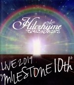 Hilcrhyme LIVE 2019“MILESTONE 10th”(Blu-ray Disc)