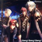 GAME「アイドリッシュセブン」Bang!Bang!Bang!