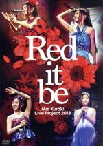 「Mai Kuraki Live Project 2018“Red it be ~君想ふ 春夏秋冬~”」