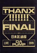 LIVE DA PUMP 2019 THANX!!!!!!! FINAL at 日本武道館(初回生産限定版)(Blu-ray Disc)(特典CD2枚、ブックレット、メッセージ入りポストカード1枚付)