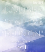 アイドリッシュセブン 2nd LIVE「REUNION」Blu-ray DAY 1(Blu-ray Disc)