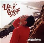 Life is Great(初回限定盤)(DVD付)(DVD1枚付)