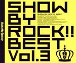 SHOW BY ROCK!!BEST Vol.3