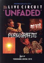 16th ライヴサーキット“UNFADED” Live in YOKOHAMA ARENA 2019(Blu-ray Disc)