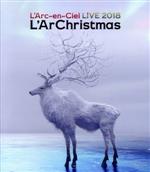 LIVE 2018 L’ArChristmas(通常版)(Blu-ray Disc)