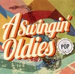 A SWINGIN’ OLDIES -POP-