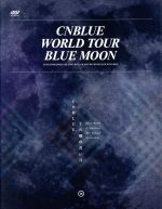 CNBLUE WORLD TOUR BLUE MOON(2DVD)(フォトブック(110p)、フォトカード1枚、ミニポスター付)