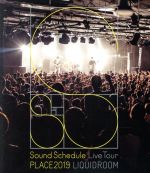 Sound Schedule Live Tour “PLACE2019” LIQUIDROOM(Blu-ray Disc)