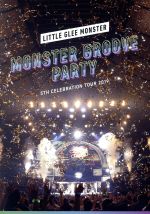Little Glee Monster 5th Celebration Tour 2019 ~MONSTER GROOVE PARTY~