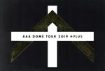 AAA DOME TOUR 2019 +PLUS(初回生産限定版)(BOX、フォトブック、ポストカード2枚付)