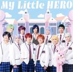 My Little HERO(初回限定版A)(CD付)