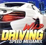 WILD DRIVING-SPEED MEGAMIX-