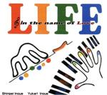 LIFE ~in the name of love~