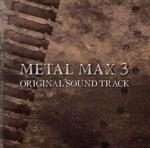 METAL MAX3 ORIGINAL SOUND TRACK(2CD)