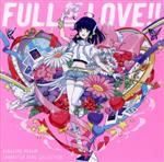 キャラクターソング・コレクション「FULL OF LOVE!!」