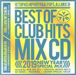 BEST OF CLUB HITS MIXCD 2019 NEW YEAR SPECIAL MIX