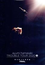 ayumi hamasaki TROUBLE TOUR 2020 A ~サイゴノトラブル~ FINAL(Blu-ray Disc)