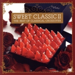 SWEET CLASSIC Ⅱ ~THE BEST OF CLASSICAL CROSSOVER