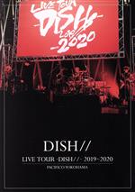 LIVE TOUR -DISH//- 2019~2020 PACIFICO YOKOHAMA(初回生産限定版)(Blu-ray Disc)(三方背ケース、ブックレット(24P)付)