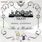 jubeat saucer ORIGINAL SOUNDTRACK -Sho&Hoshiko-【コナミスタイル盤】