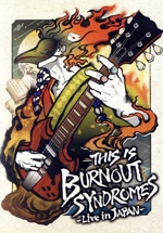 THIS IS BURNOUT SYNDROMES-Live in JAPAN-(通常版)(Blu-ray Disc)