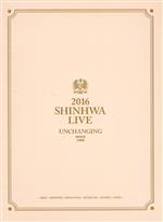 【輸入版】2016 Shinhwa Live: Unchanging