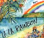 LA LA RAINBOW(初回生産限定盤)(Blu-ray Disc付)(Blu-ray Disc1枚、A3ポスター付)