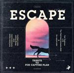 ESCAPE -Tribute to fox capture plan-