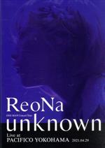ReoNa ONE-MAN Concert Tour “unknown” Live at PACIFICO YOKOHAMA(Blu-ray Disc)