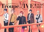 MANKAI STAGE『A3!』Troupe LIVE ~AUTUMN 2021~