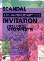 SCANDAL 15th ANNIVERSARY LIVE 『INVITATION』 at OSAKA-JO HALL(通常版)